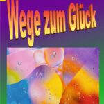 Wege zum Glück