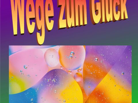 Wege zum Glück