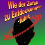 Wie der Zufall zu Entdeckungen führt