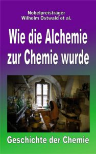 Wie die Alchemie zur Chemie wurde