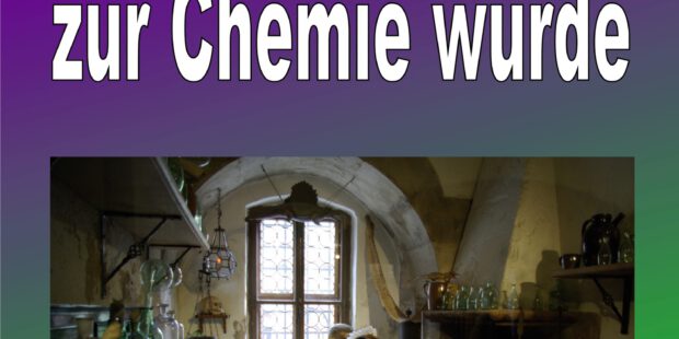 Wie die Alchemie zur Chemie wurde