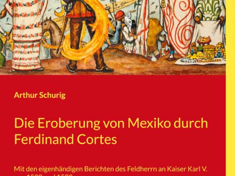 Die Eroberung von Mexiko durch Ferdinand Cortes