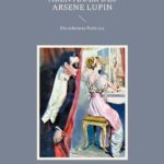 Die außergewöhnlichen Abenteuer des Arsene Lupin