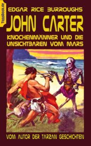 John Carter – Knochenmänner und die unsichtbaren vom Mars