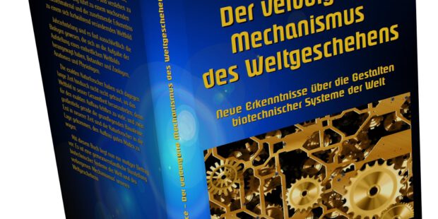 Der verborgene Mechanismus des Weltgeschehens