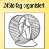 Wie man seinen 24Std-Tag organisiert