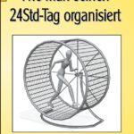 Wie man seinen 24Std-Tag organisiert