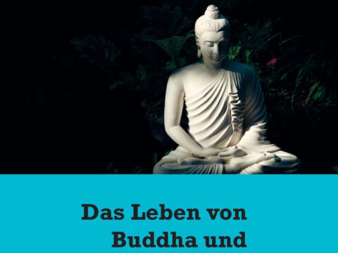 Das Leben von Buddha und seine Lehren