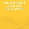 Die Wahrheit über den Sozialismus