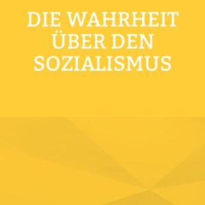 Die Wahrheit über den Sozialismus