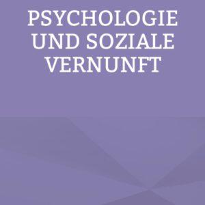 Psychologie und soziale Vernunft