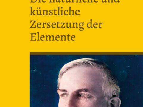 Die natürliche und künstliche Zersetzung der Elemente