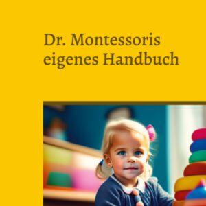 Dr. Montessoris eigenes Handbuch