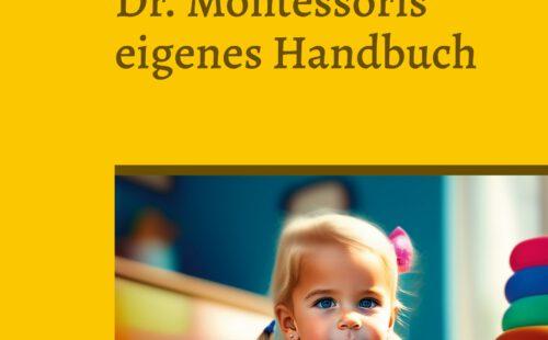 Dr. Montessoris eigenes Handbuch