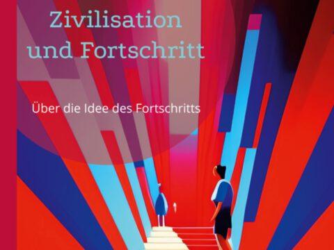 Zivilisation und Fortschritt