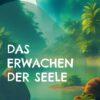 Das Erwachen der Seele